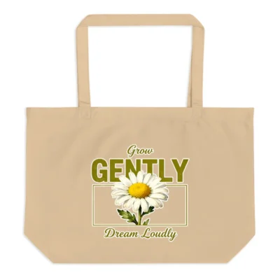 Organic Cotton Tote Bag – Grow Gently Dream Loudly | Eco-Friendly Shopping Bag