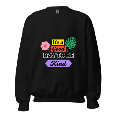 Unisex Crew Neck Sweatshirt - 'It's a Good Day to Be Kind' Graphic Pullover
