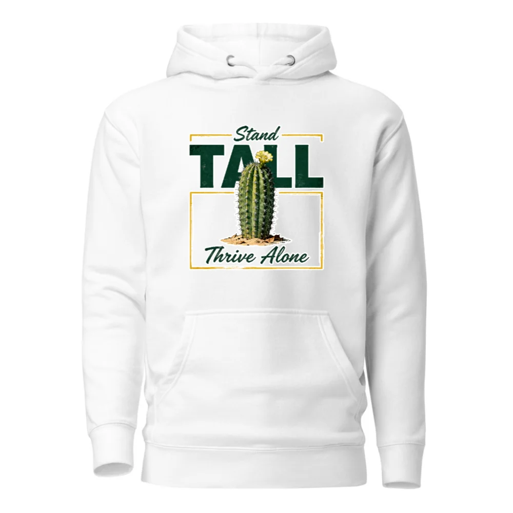 Stand Tall Thrive Alone Cactus Hoodie – Unisex Premium Pullover
