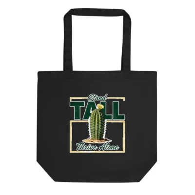 Eco Black Tote Bag – Stand Tall Thrive Alone Cactus Design