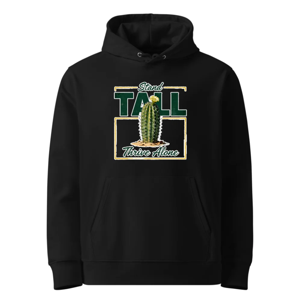 Stand Tall Thrive Alone Cactus Hoodie – Unisex Eco-Friendly Hooded Sweatshirt