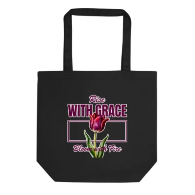 Eco Black Tote Bag – Rise with Grace Bloom with Fire