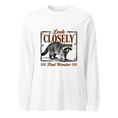 Raccoon Long Sleeve Tee - Look Closely Find Wonder Unisex Shirt