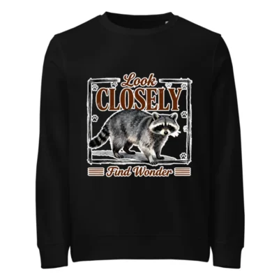 Organic Cotton Unisex Sweatshirt – 'Look Closely Find Wonder' Raccoon Graphic