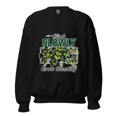 Climb Slowly Grow Steadily Sweatshirt – Unisex Crewneck