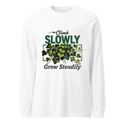 Climb Slowly Grow Steadily Long Sleeve Tee - Unisex