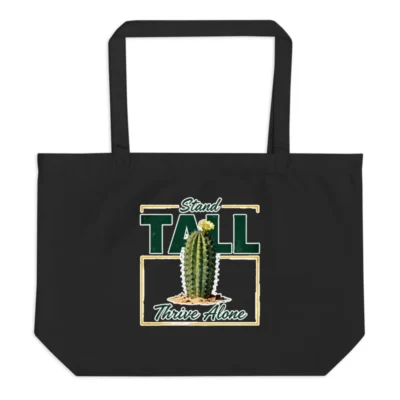 Organic Cotton Tote Bag – Stand Tall Thrive Alone Cactus Design