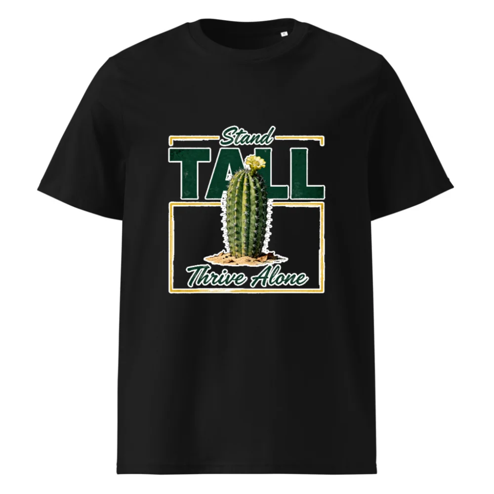 Stand Tall Thrive Alone Cactus T-Shirt – Unisex Organic Cotton