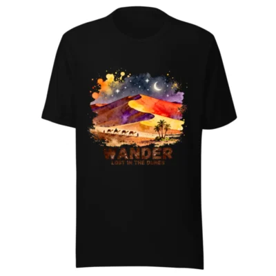 Wander Lost in the Dunes Unisex T-Shirt – Desert Art Graphic Tee