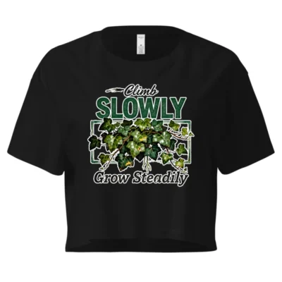 Women's Crop Top - 'Climb Slowly Grow Steadily' Ivy Graphic Tee