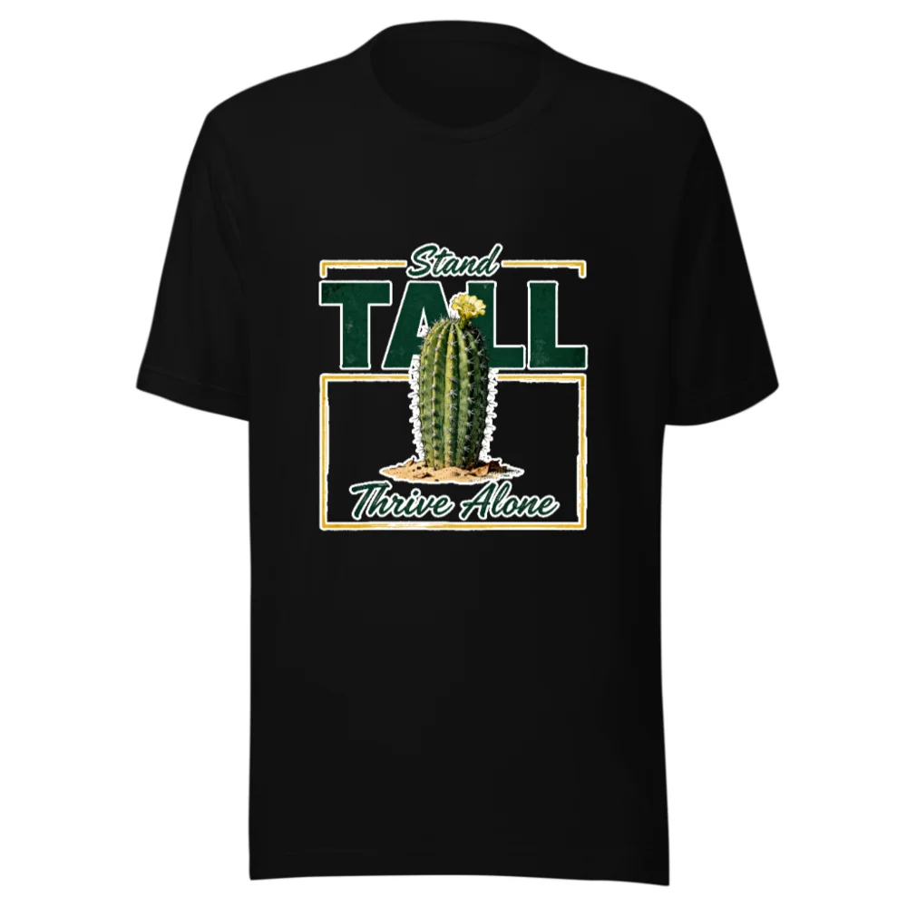 Stand Tall Thrive Alone Cactus T-Shirt - Unisex Staple Tee