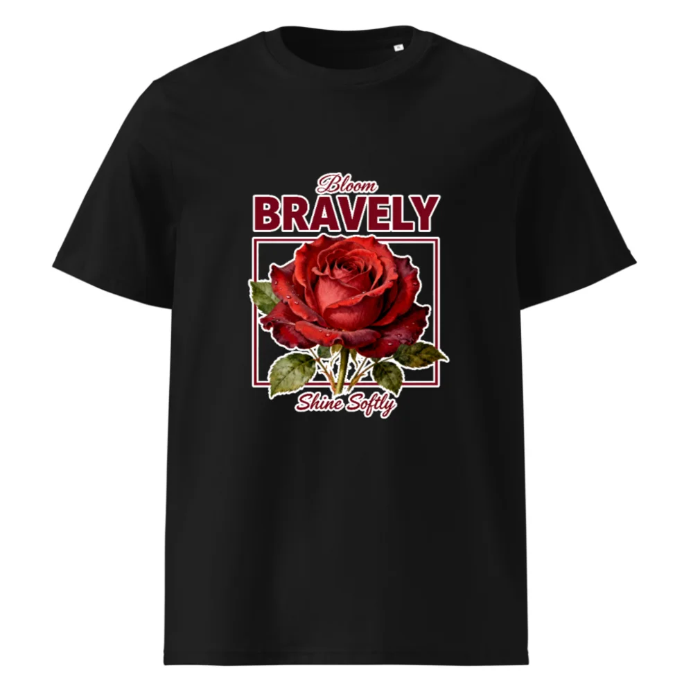 Bloom Bravely Rose Graphic T-Shirt - Unisex Organic Cotton