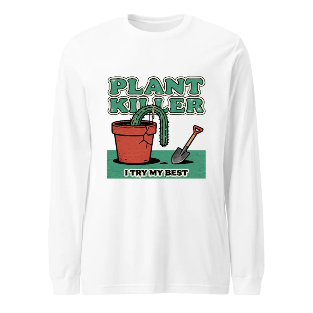 Plant Killer Long Sleeve Tee - Funny Gardening Shirt for Men & Women