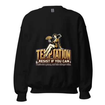 Temptation Resist If You Can Unisex Sweatshirt