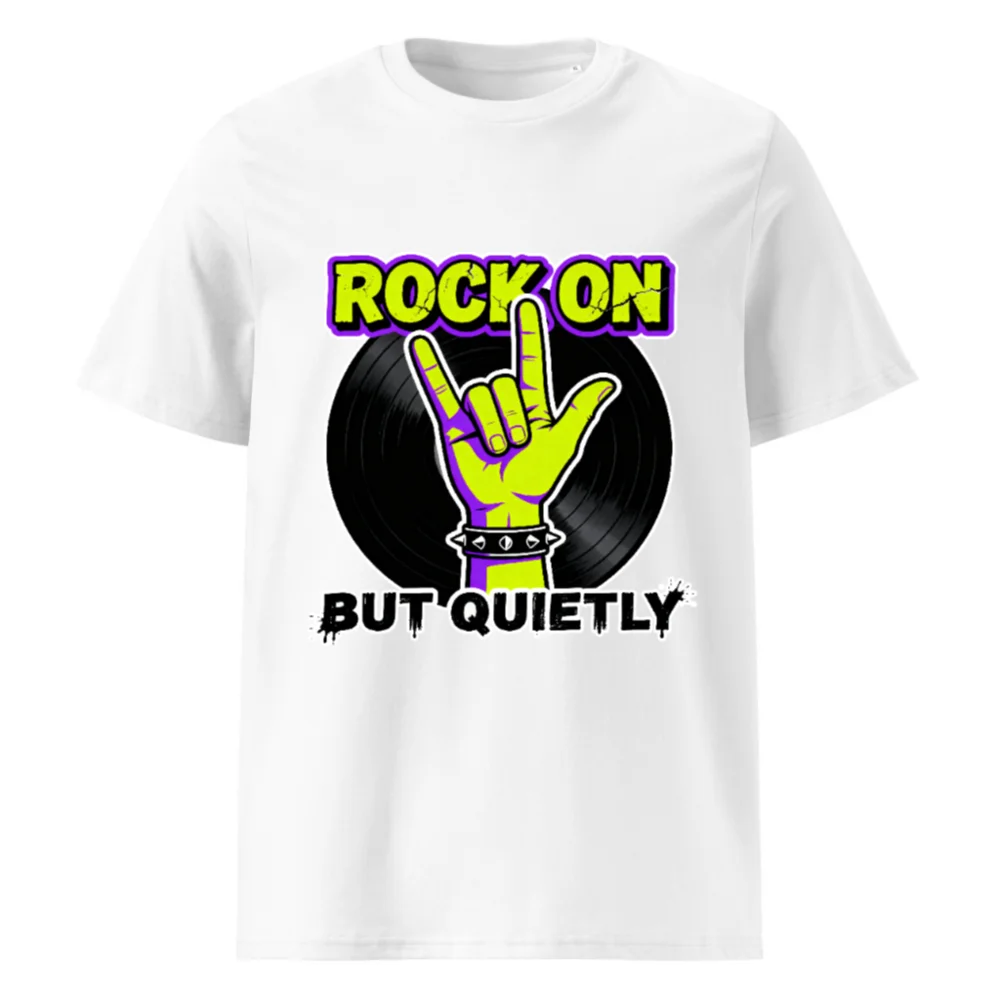 Rock On But Quietly T-Shirt – Unisex Organic Cotton Graphic Tee