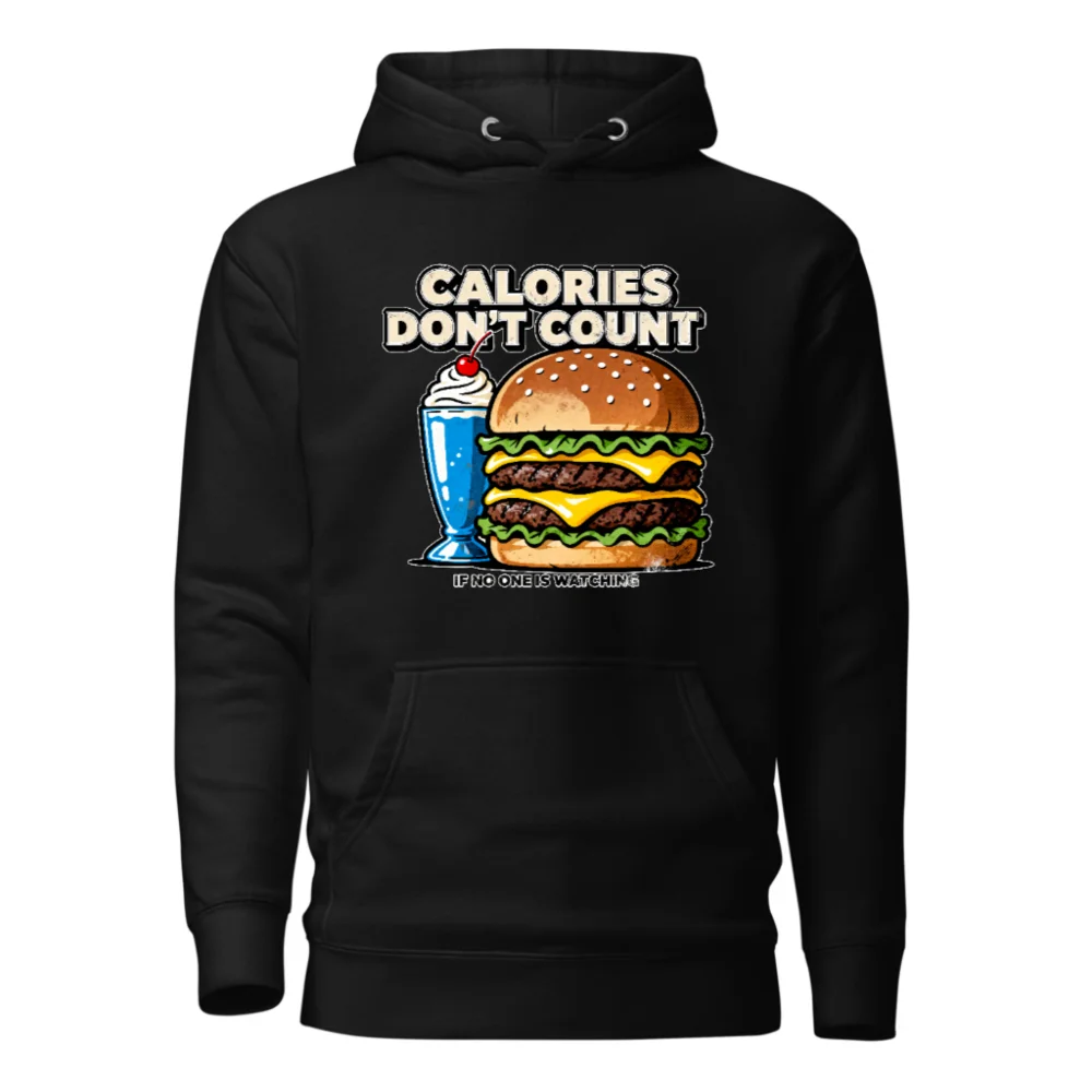 Calories Don't Count Hoodie – Unisex Premium Pullover Sweatshirt