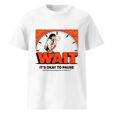 Wait It's Okay to Pause T-Shirt – Unisex Organic Cotton Graphic Tee