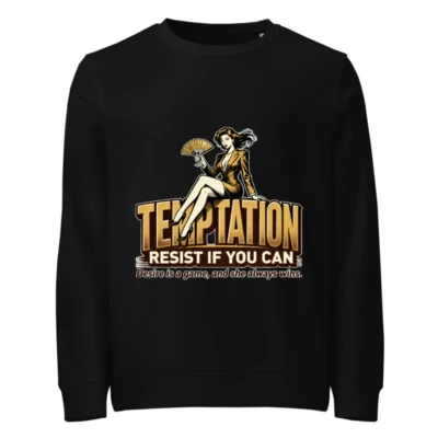 Temptation Resist If You Can Unisex Organic Sweatshirt