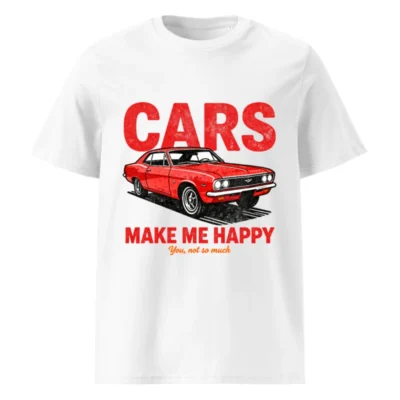 Cars Make Me Happy T-Shirt – Unisex Organic Cotton Graphic Tee