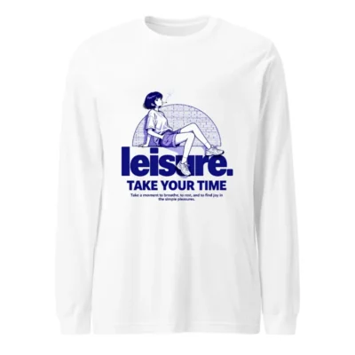 Leisure Take Your Time Unisex Long Sleeve Tee