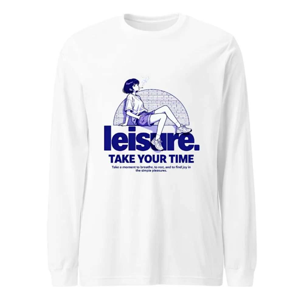 Leisure Take Your Time Unisex Long Sleeve Tee