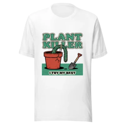 Plant Killer T-Shirt – Unisex Funny Graphic Tee for Gardeners