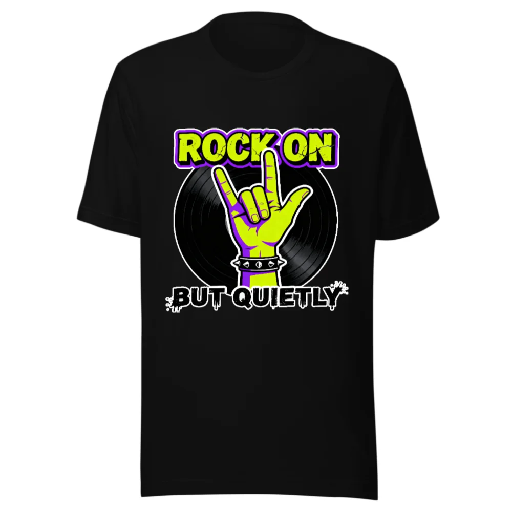 Rock On But Quietly T-Shirt – Unisex Graphic Tee for Music Lovers