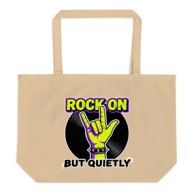 Rock On But Quietly Organic Tote Bag – Large Eco-Friendly Shopping Bag