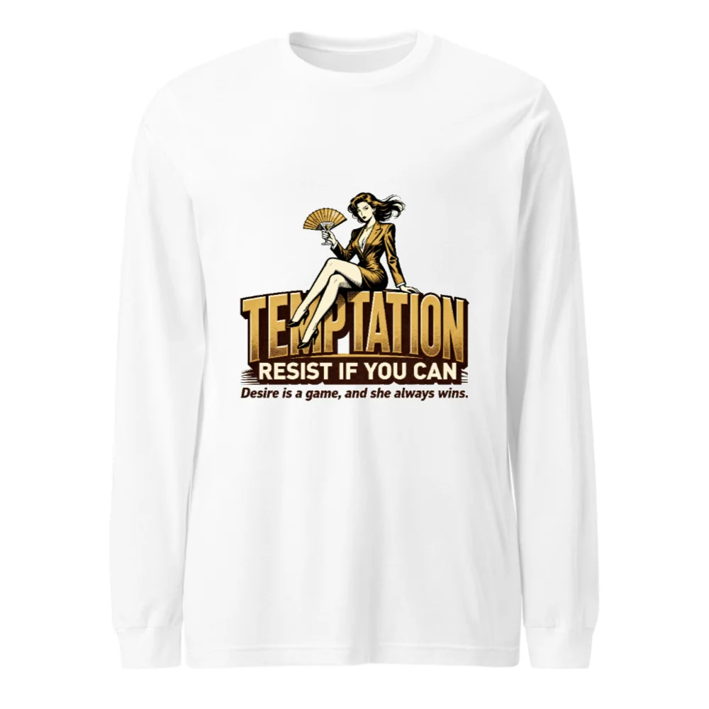 Temptation Resist If You Can Unisex Long Sleeve T-Shirt