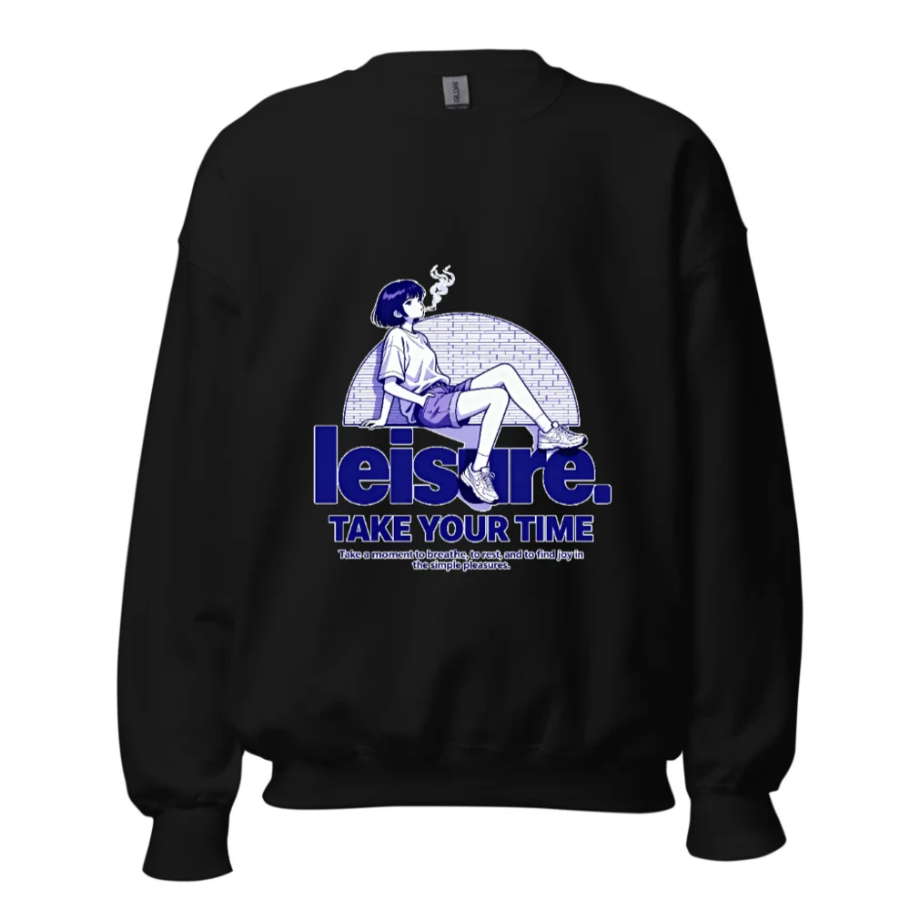 Leisure Take Your Time Unisex Crew Neck Sweatshirt