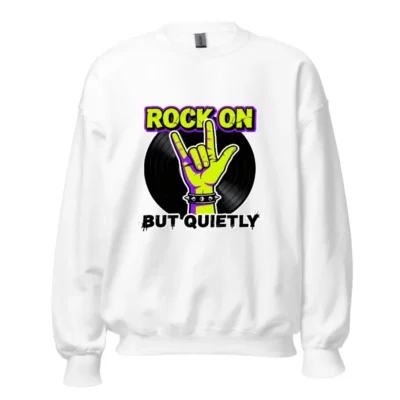 Rock On But Quietly Sweatshirt – Unisex Crew Neck Graphic Pullover