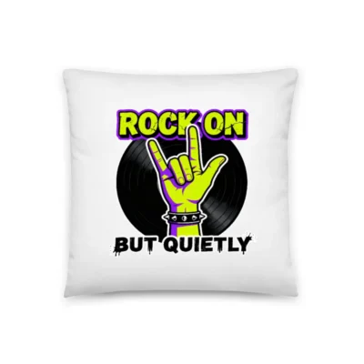 Rock On But Quietly Pillow – 18x18 Inch Decorative Throw Pillow