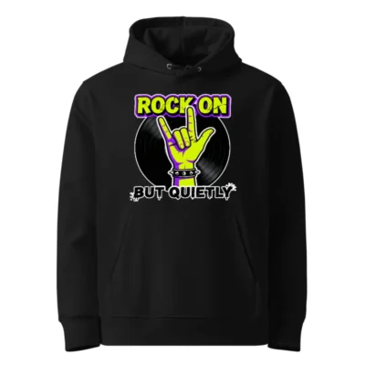Rock On But Quietly Hoodie – Unisex Eco-Friendly Pullover