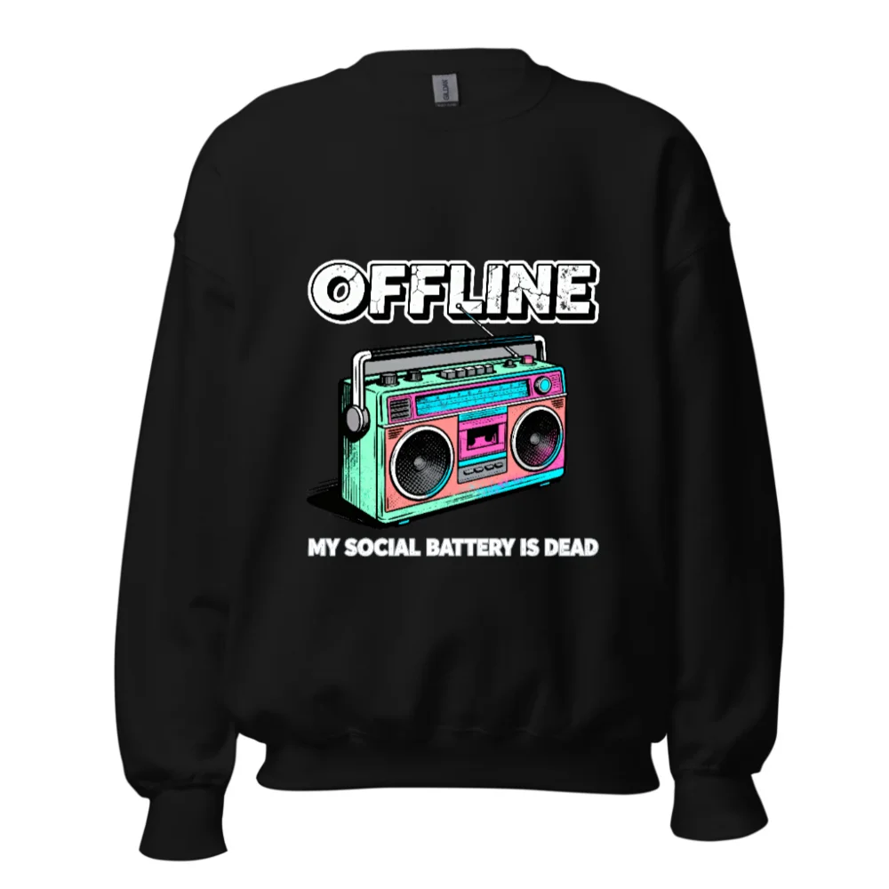 Offline My Social Battery Is Dead Sweatshirt - Unisex Crewneck