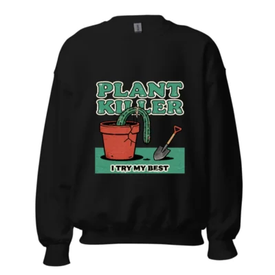 Plant Killer Sweatshirt - Funny Cactus Graphic Unisex Crewneck