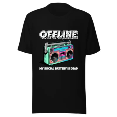 Offline My Social Battery Is Dead T-Shirt - Unisex Graphic Tee