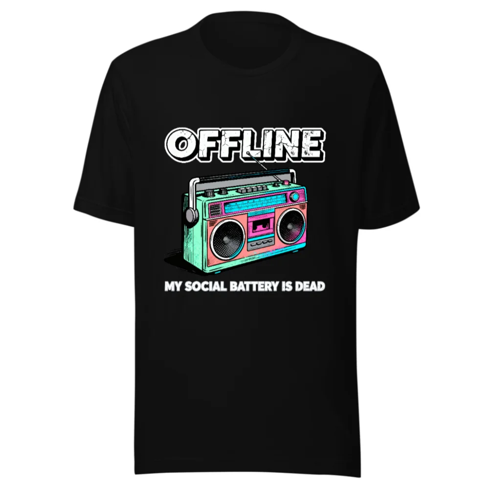 Offline My Social Battery Is Dead T-Shirt - Unisex Graphic Tee