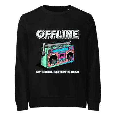 Offline My Social Battery Is Dead Sweatshirt - Unisex Organic Crewneck