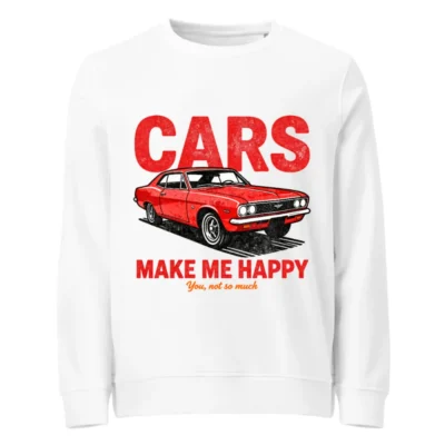 Cars Make Me Happy Sweatshirt – Unisex Organic Cotton Graphic Pullover
