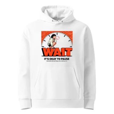 Wait It's Okay to Pause Hoodie – Unisex Eco-Friendly Pullover