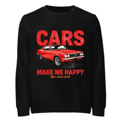Cars Make Me Happy Sweatshirt – Unisex Organic Cotton Graphic Pullover