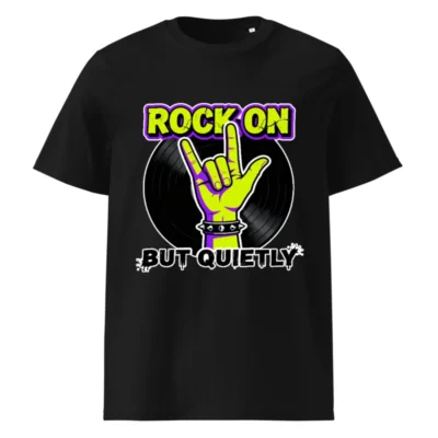 Rock On But Quietly T-Shirt – Unisex Organic Cotton Graphic Tee