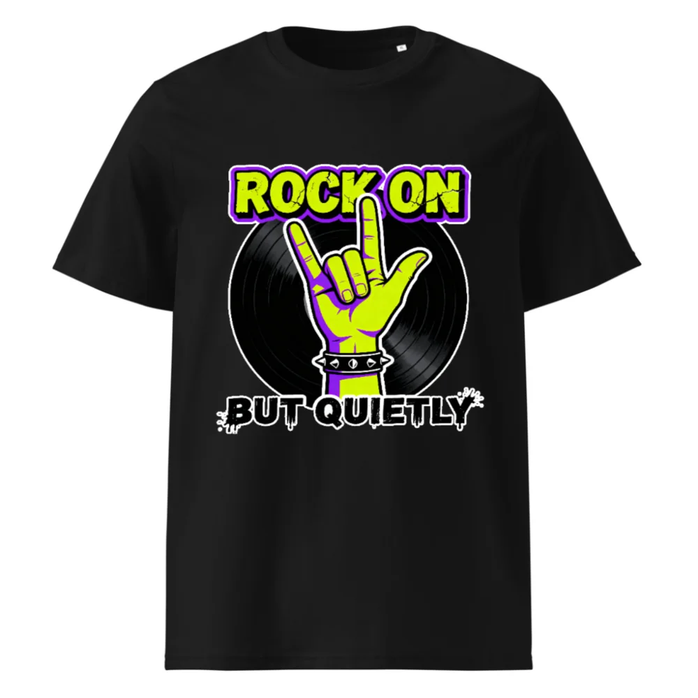 Rock On But Quietly T-Shirt – Unisex Organic Cotton Graphic Tee